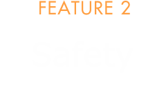 FEATURE 2 Safety